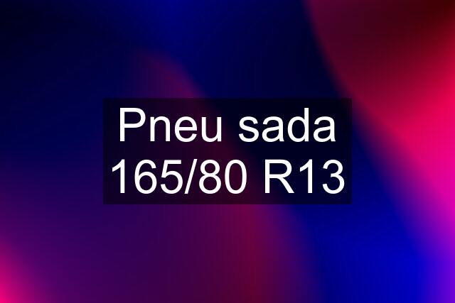 Pneu sada 165/80 R13