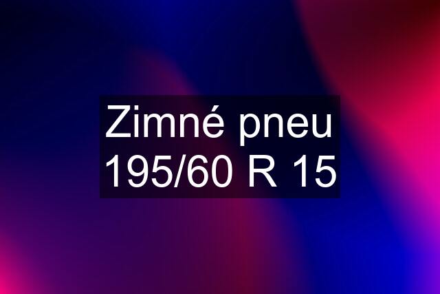 Zimné pneu 195/60 R 15