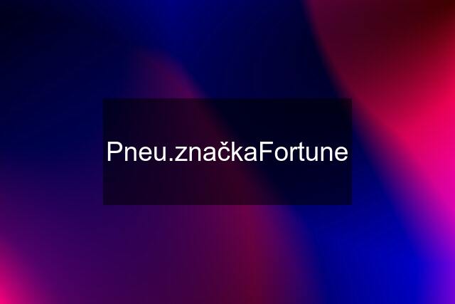 Pneu.značkaFortune