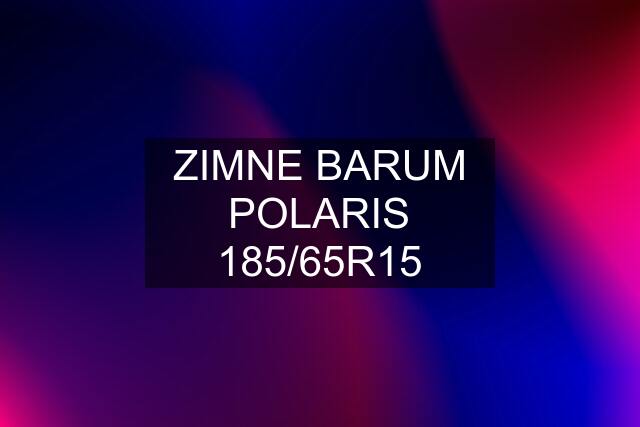 ZIMNE BARUM POLARIS 185/65R15