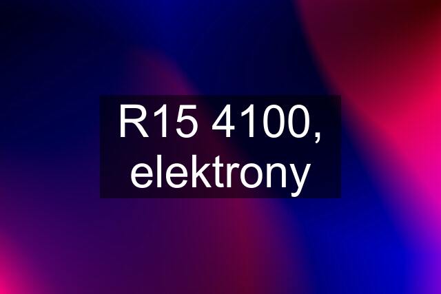 R15 4100, elektrony