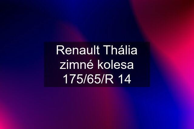 Renault Thália zimné kolesa 175/65/R 14