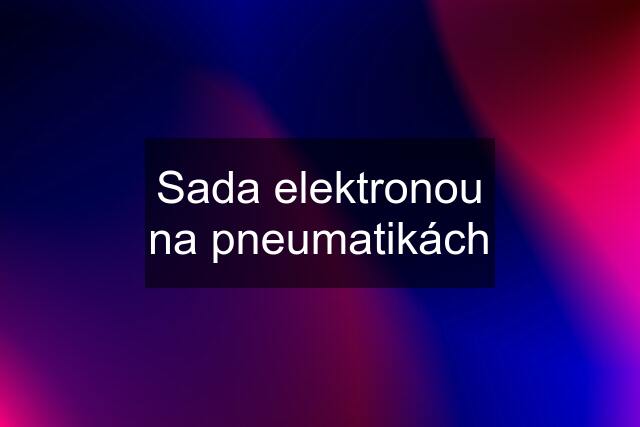 Sada elektronou na pneumatikách