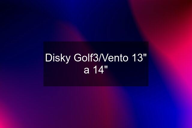 Disky Golf3/Vento 13" a 14"