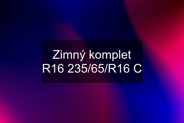 Zimný komplet R16 235/65/R16 C