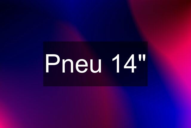 Pneu 14"