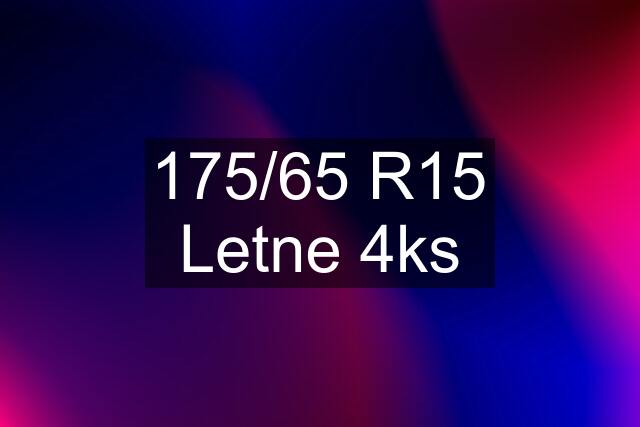 175/65 R15 Letne 4ks