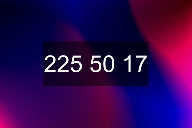 225 50 17