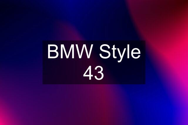 BMW Style 43