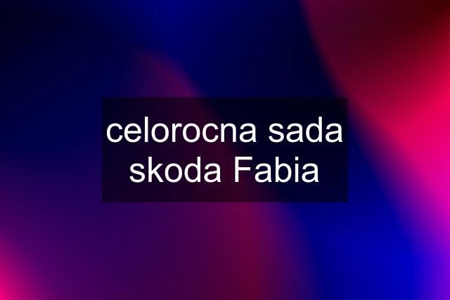 celorocna sada skoda Fabia