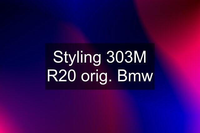 Styling 303M R20 orig. Bmw