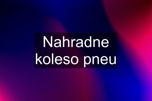 Nahradne koleso pneu