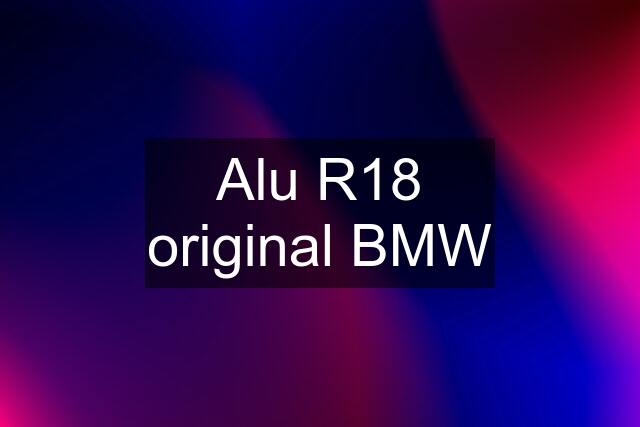 Alu R18 original BMW