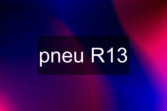 pneu R13