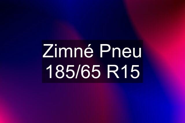 Zimné Pneu 185/65 R15