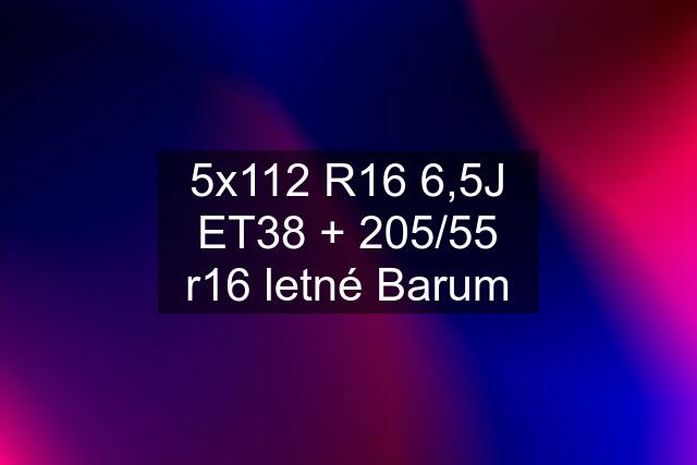 5x112 R16 6,5J ET38 + 205/55 r16 letné Barum