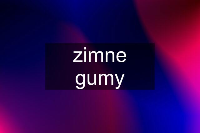 zimne gumy