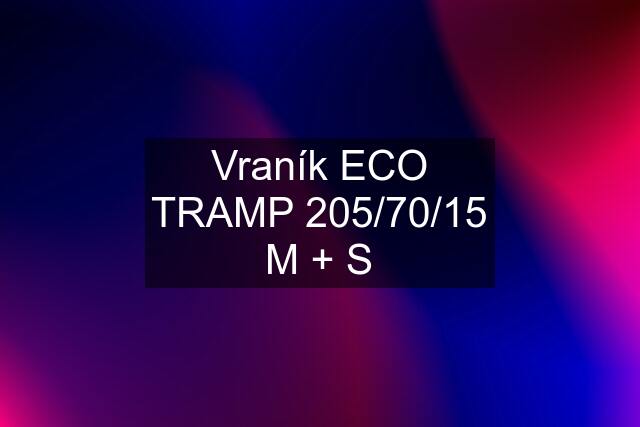 Vraník ECO TRAMP 205/70/15 M + S