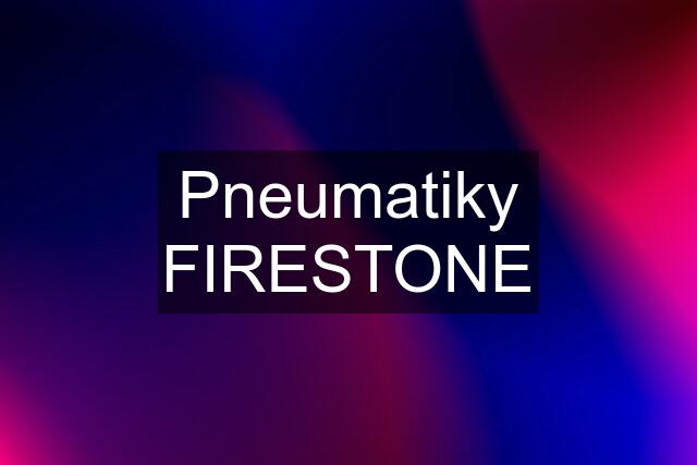 Pneumatiky FIRESTONE