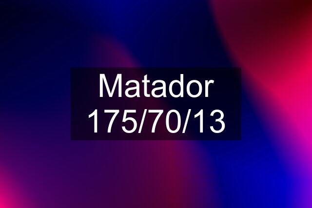 Matador 175/70/13