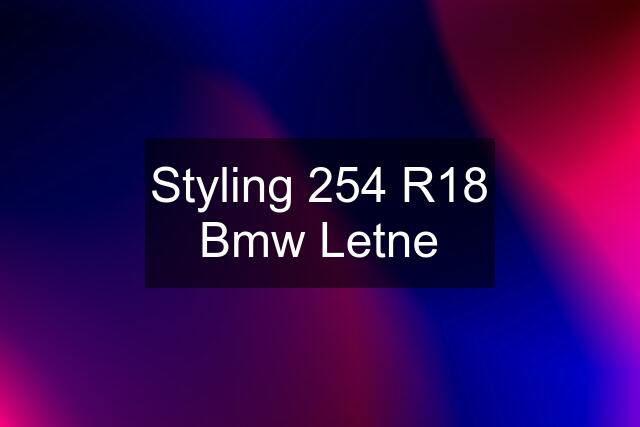 Styling 254 R18 Bmw Letne