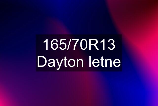 165/70R13 Dayton letne