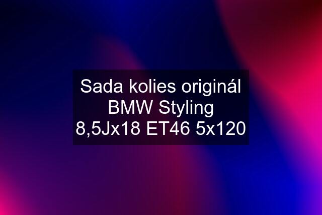 Sada kolies originál BMW Styling 8,5Jx18 ET46 5x120