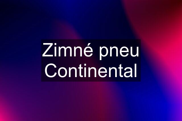 Zimné pneu Continental