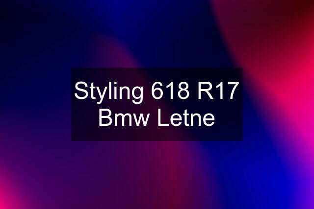 Styling 618 R17 Bmw Letne