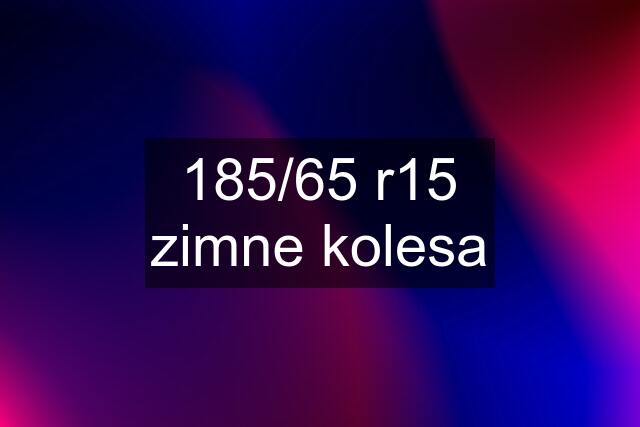 185/65 r15 zimne kolesa