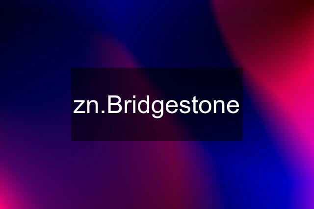 zn.Bridgestone