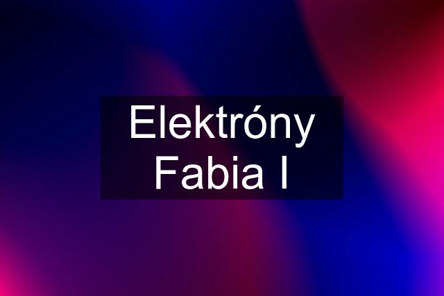 Elektróny Fabia I