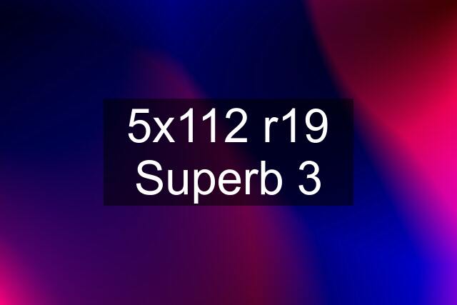 5x112 r19 Superb 3