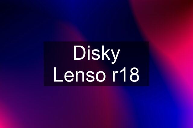 Disky Lenso r18