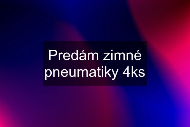 Predám zimné pneumatiky 4ks