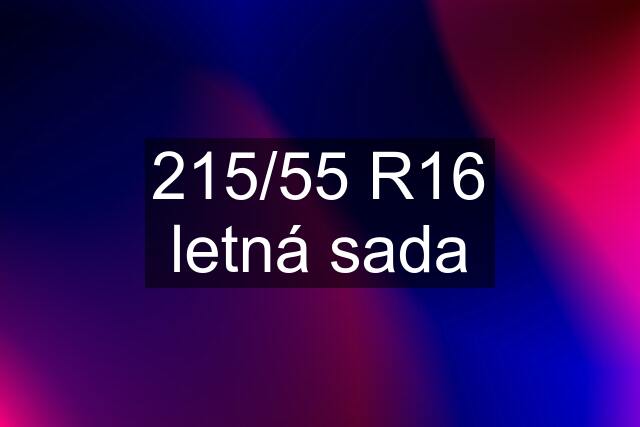 215/55 R16 letná sada