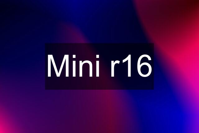 Mini r16