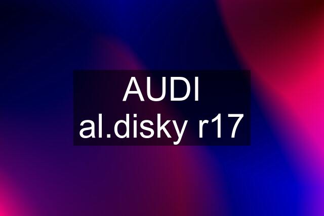 AUDI al.disky r17