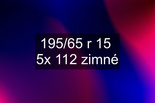 195/65 r 15  5x 112 zimné