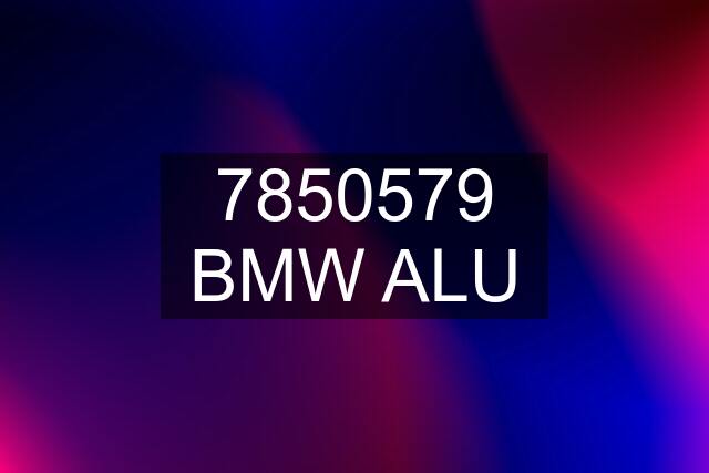 7850579 BMW ALU