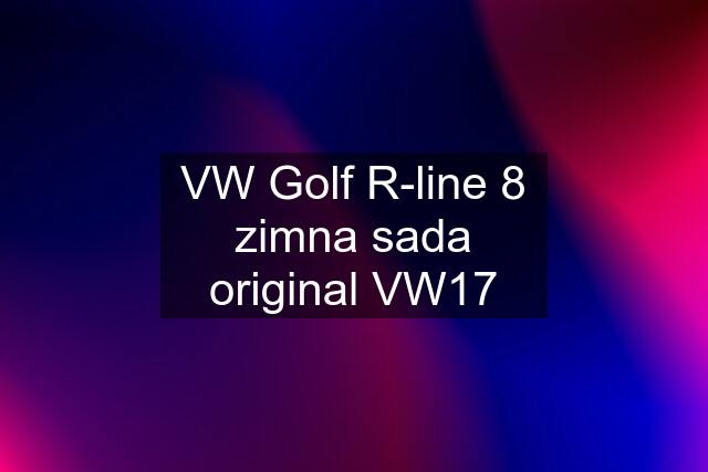 VW Golf R-line 8 zimna sada original VW17