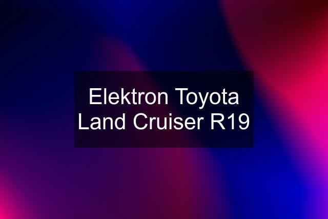 Elektron Toyota Land Cruiser R19