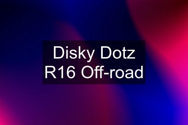 Disky Dotz R16 Off-road