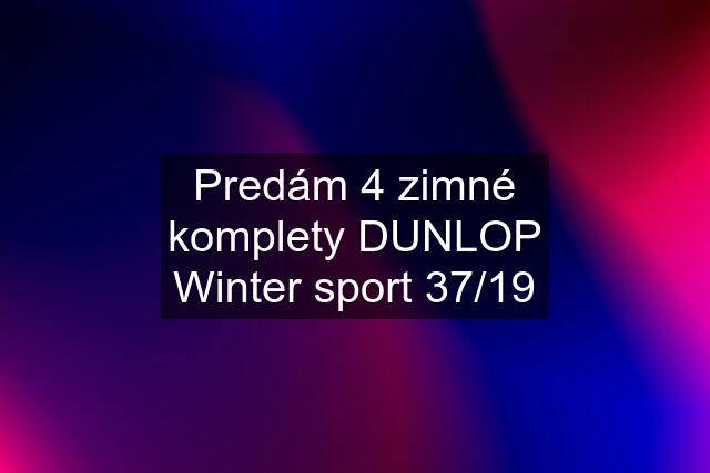 Predám 4 zimné komplety DUNLOP Winter sport 37/19