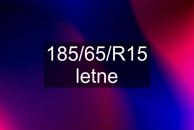 185/65/R15 letne