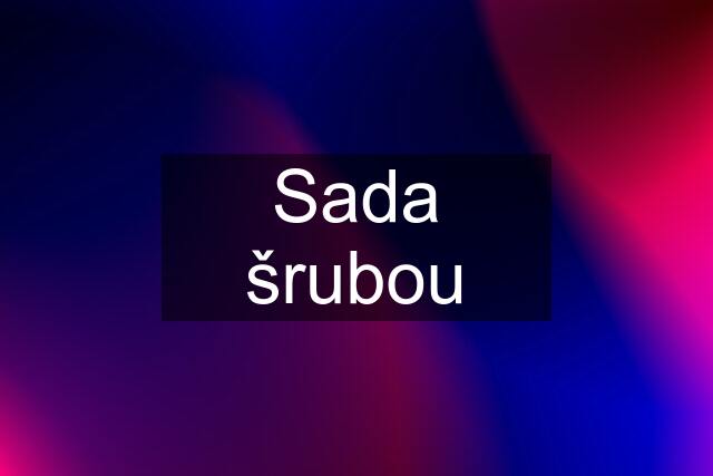 Sada šrubou