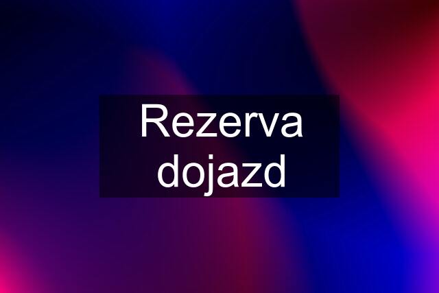 Rezerva dojazd