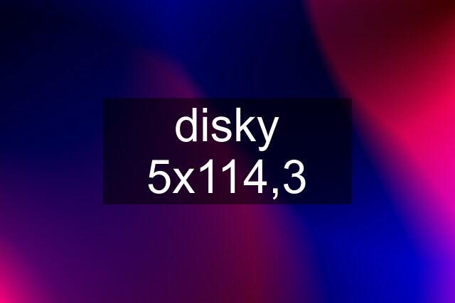 disky 5x114,3