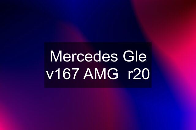 Mercedes Gle v167 AMG  r20