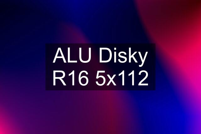 ALU Disky R16 5x112